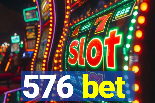 576 bet